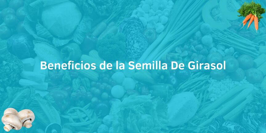 Explora los increíbles beneficios de la semilla de girasol en Perú y súmate  a su consumo saludable!